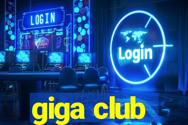 giga club